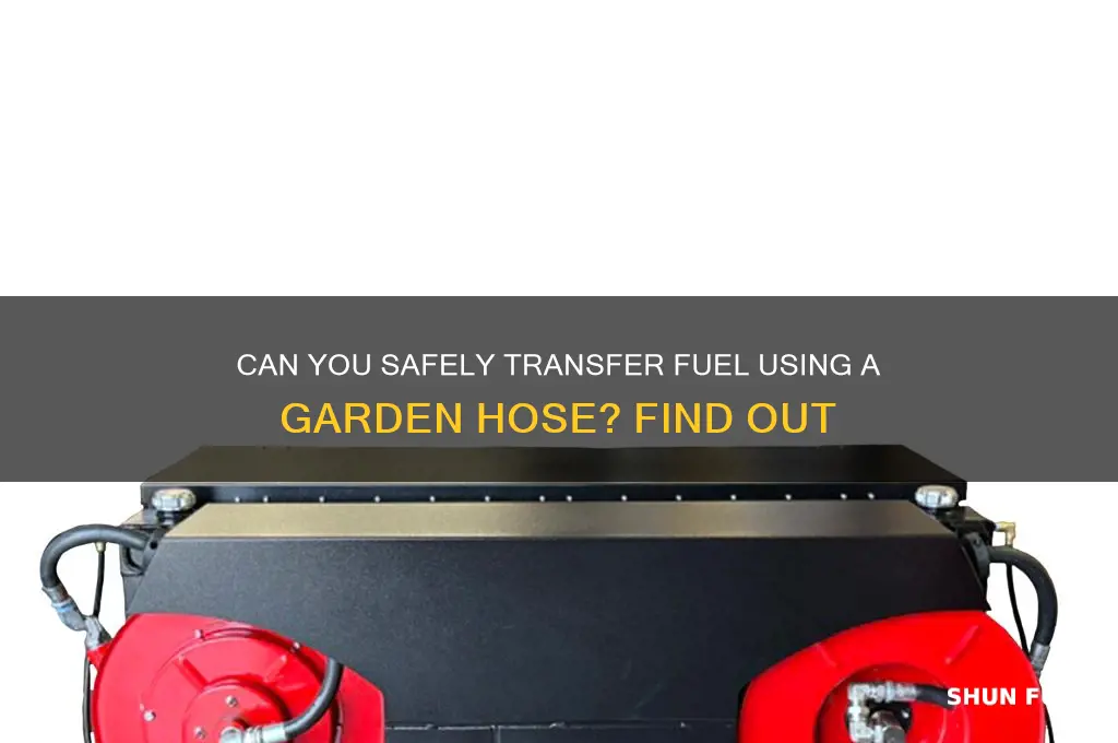 can you put fuel through garden hose