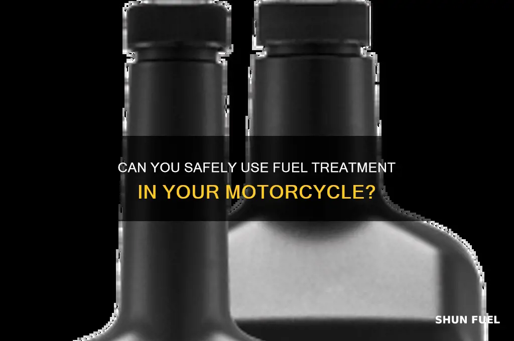 can you put fuel treatment in a motorcycle