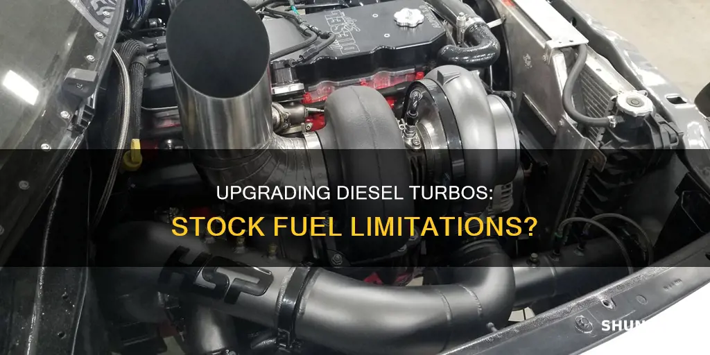 can you put larger turbo on stock fuel diesel
