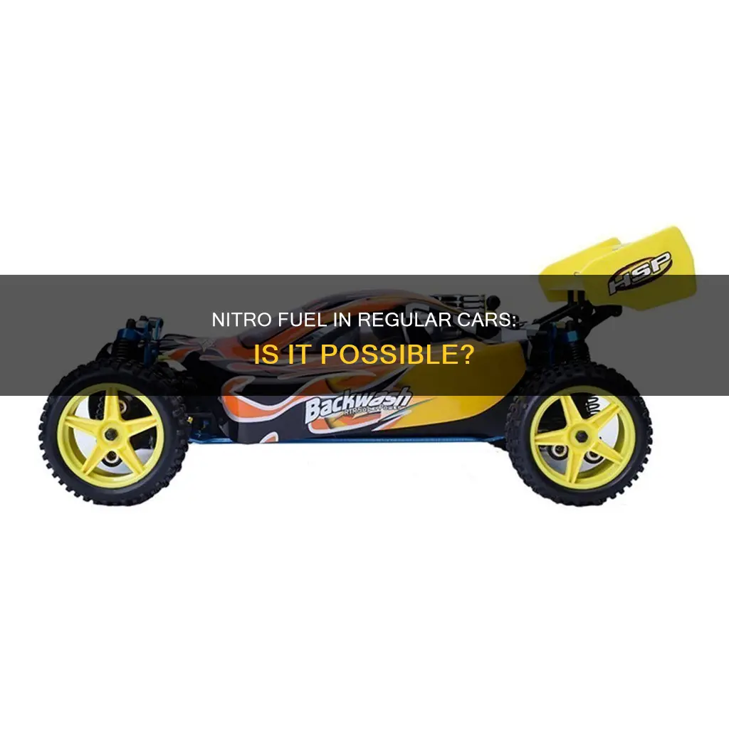 can you put nitro fuel in your car