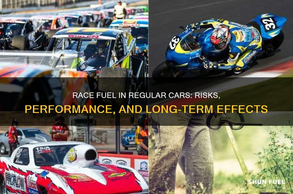 can you put race fuel in a normal car