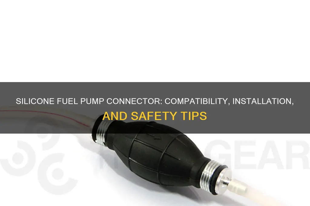 can you put silcone fuel pump connector