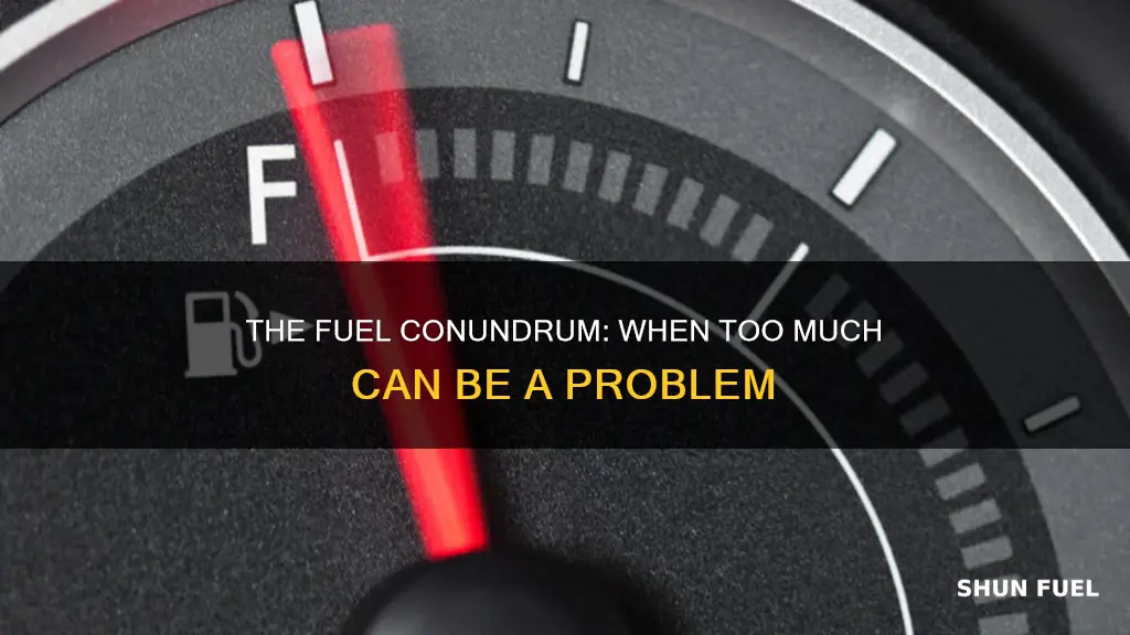 can you put too much fuel in your car