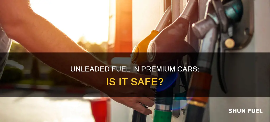 can you put unleaded fuel in a premium car