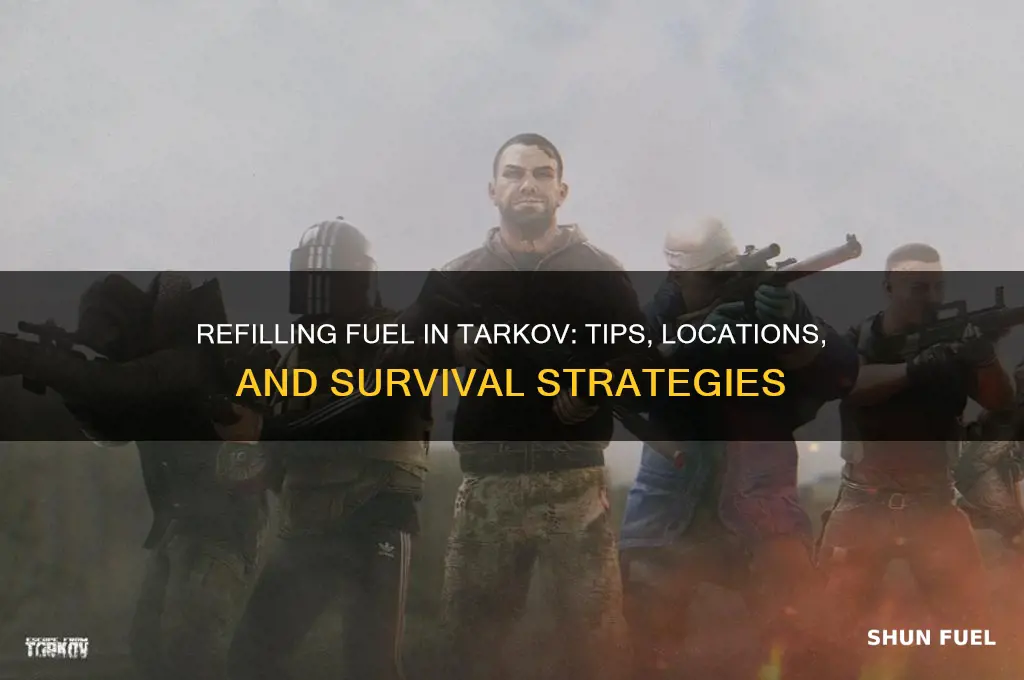 can you refill fuel in tarkov