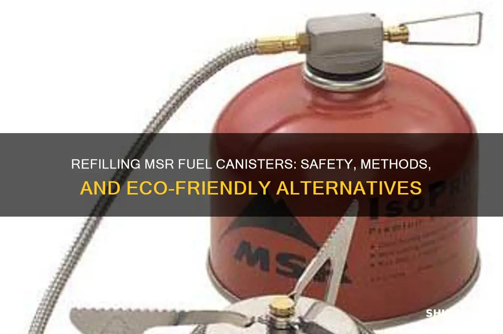 can you refill msr fuel canisters