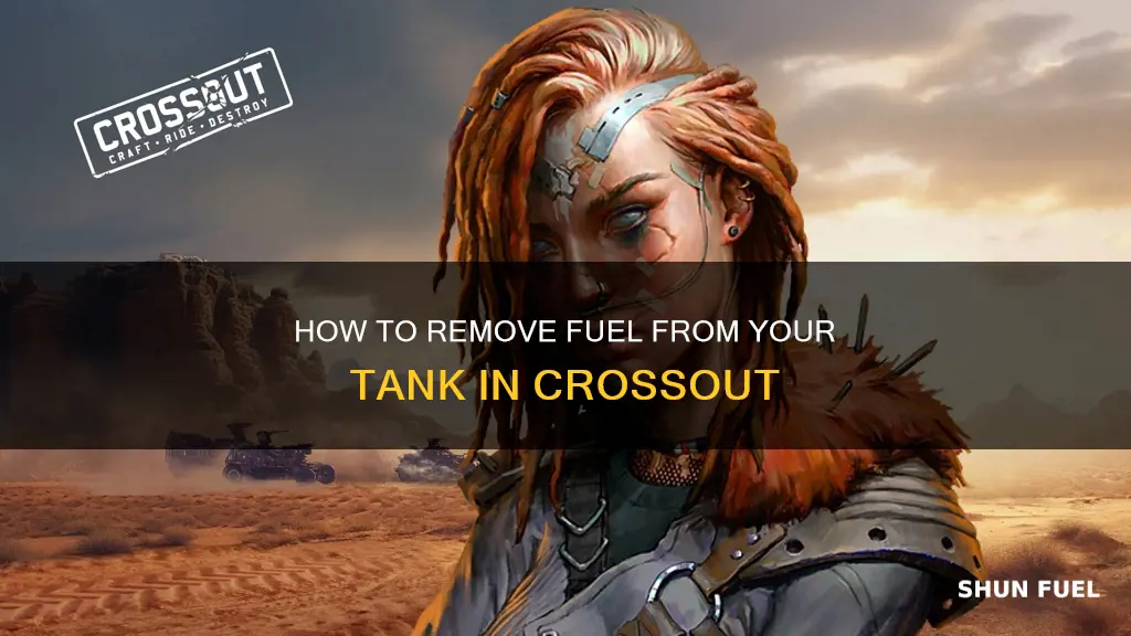 can you remove fuel from your tank in crossout