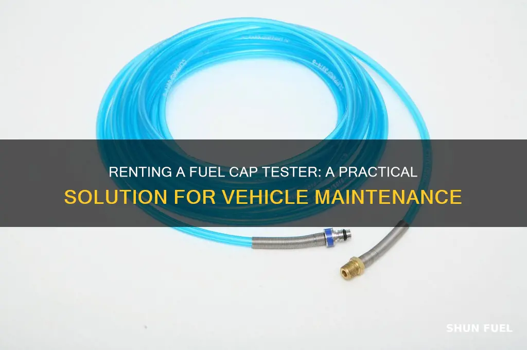 can you rent a fuel cap tester