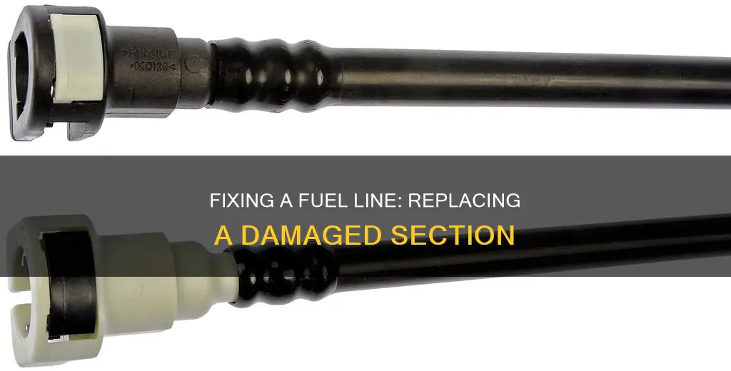 can you replace a section of damamged fuel line