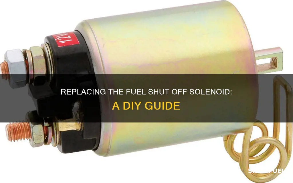 can you replace fuel shut off solenoid