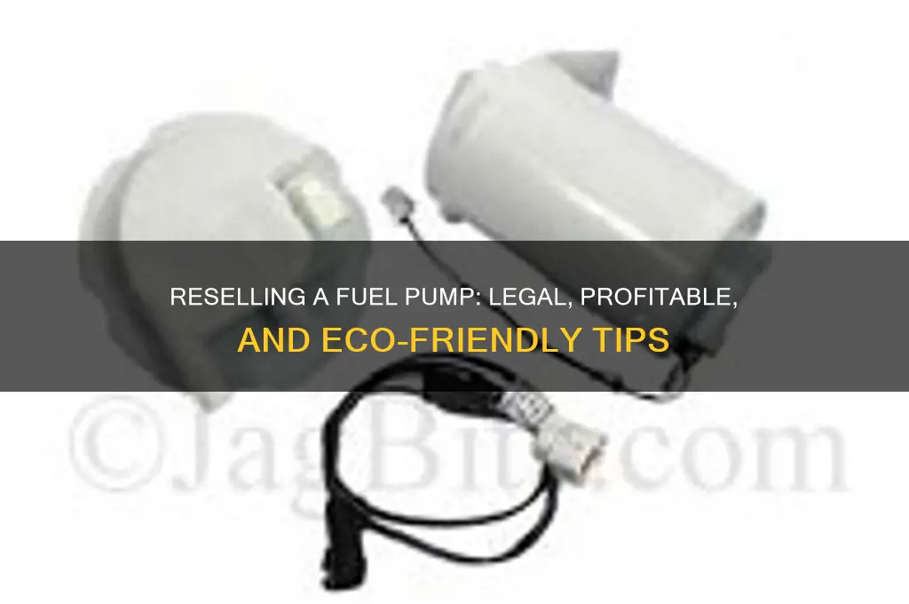 can you resell a fuel pump
