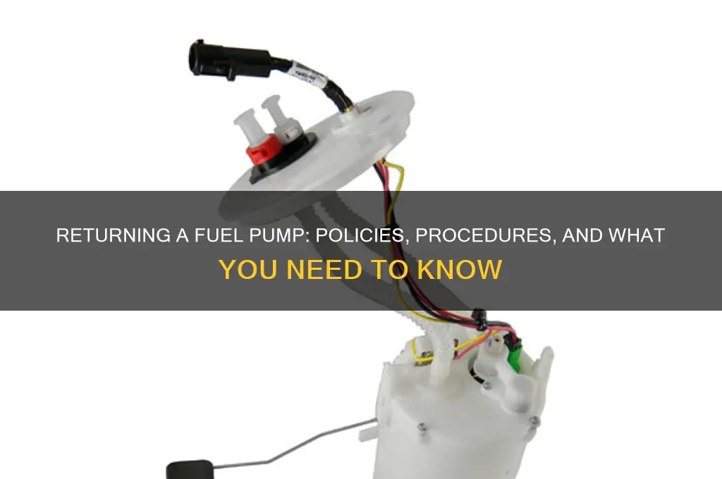 can you return a fuel pump