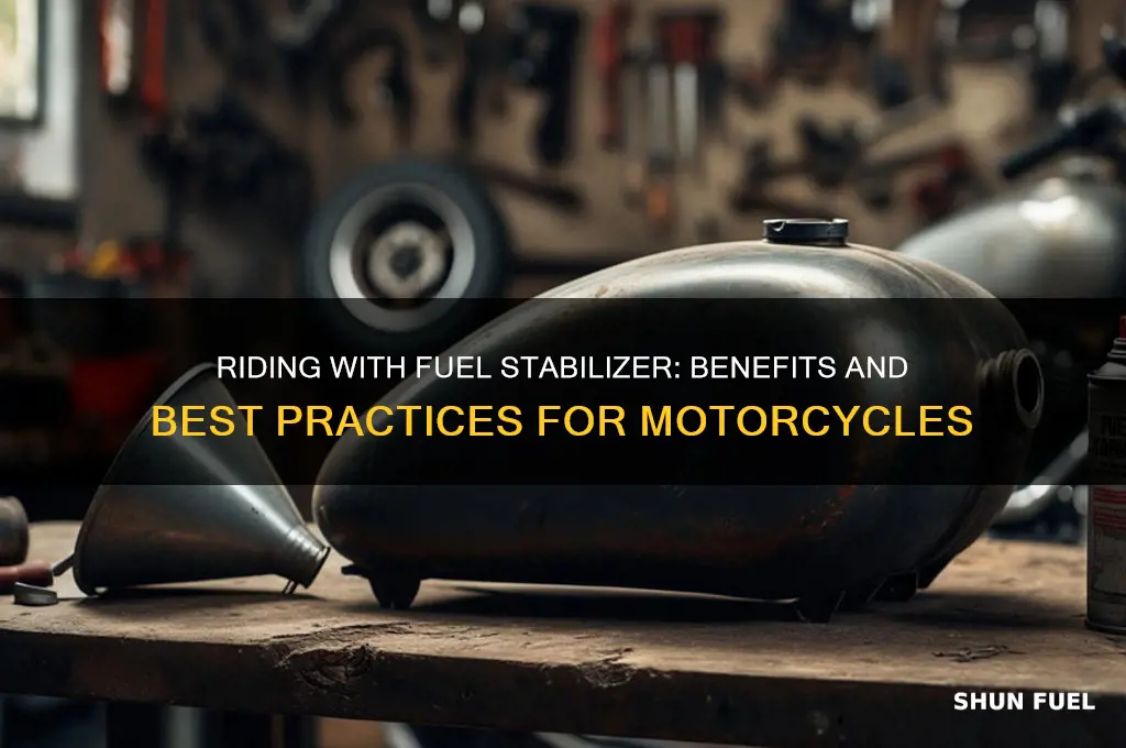 can you ride motorcycle with fuel stabilizer
