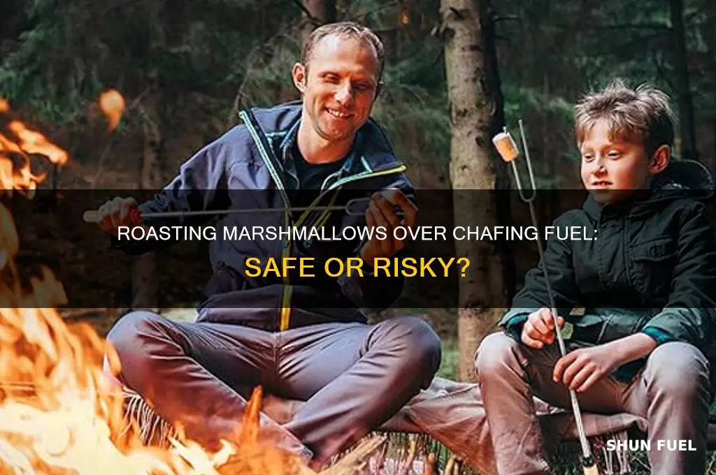 can you roast marshmallows over chafing fuel