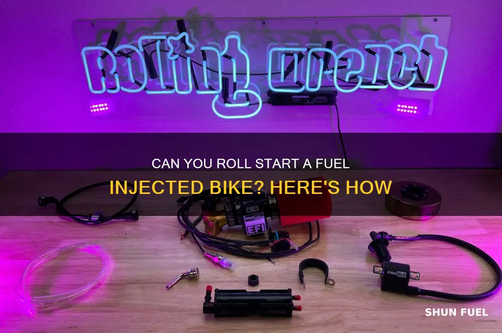 can you roll start a fuel injected bike