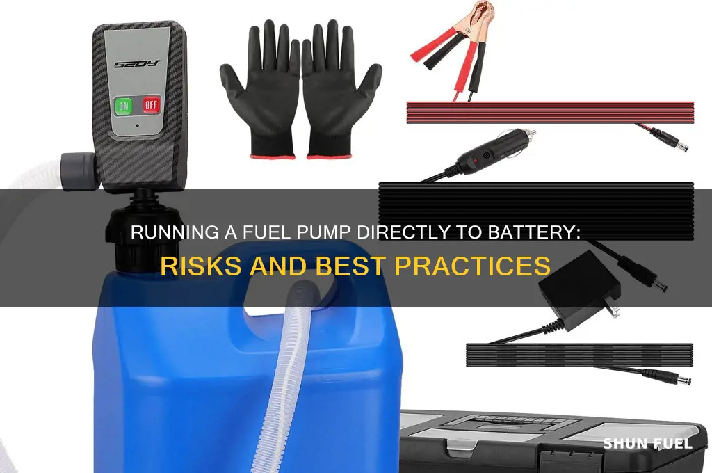can you run a fuel pump directly to the battery