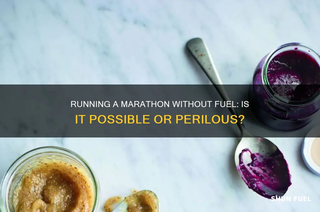 can you run a marathon without fueling