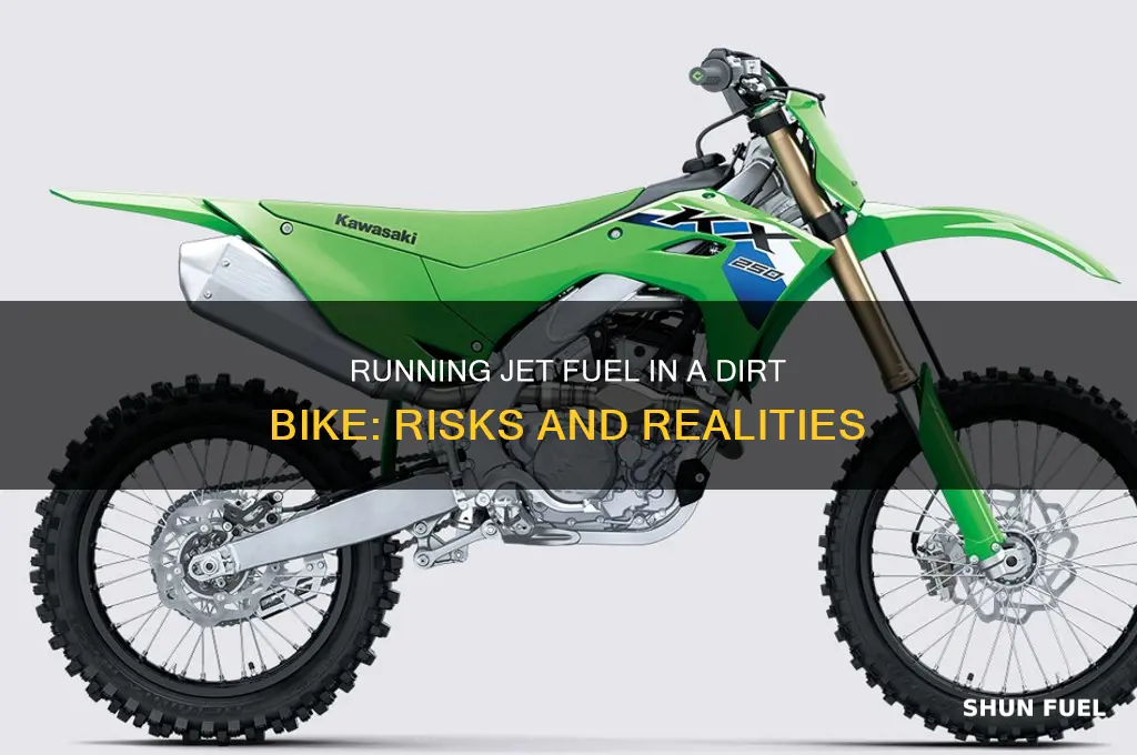 can you run jet fuel in a dirt bike