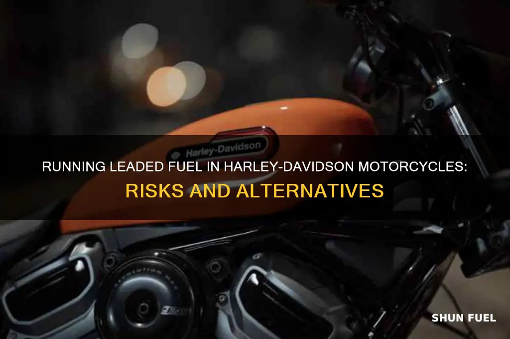 can you run leaded fuel harley