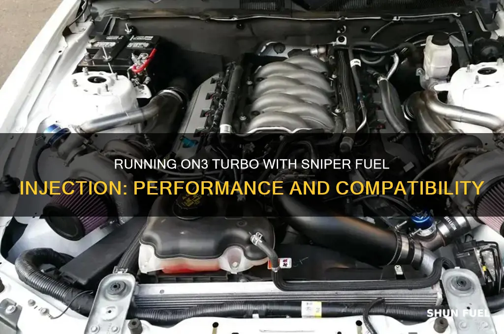 can you run on3 rurbo wirh sniper fuel injection