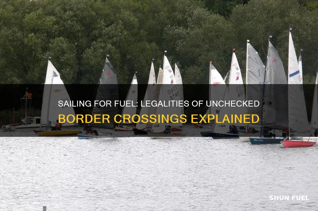 can you sail to countries for fuel without checking in