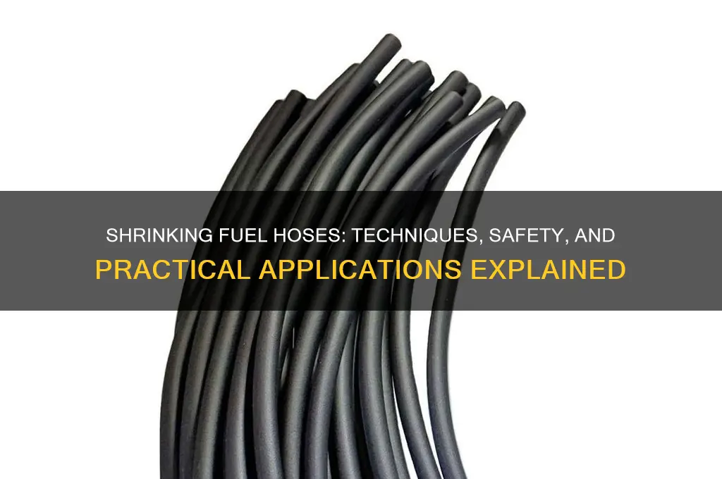 can you shrink a fuel hose