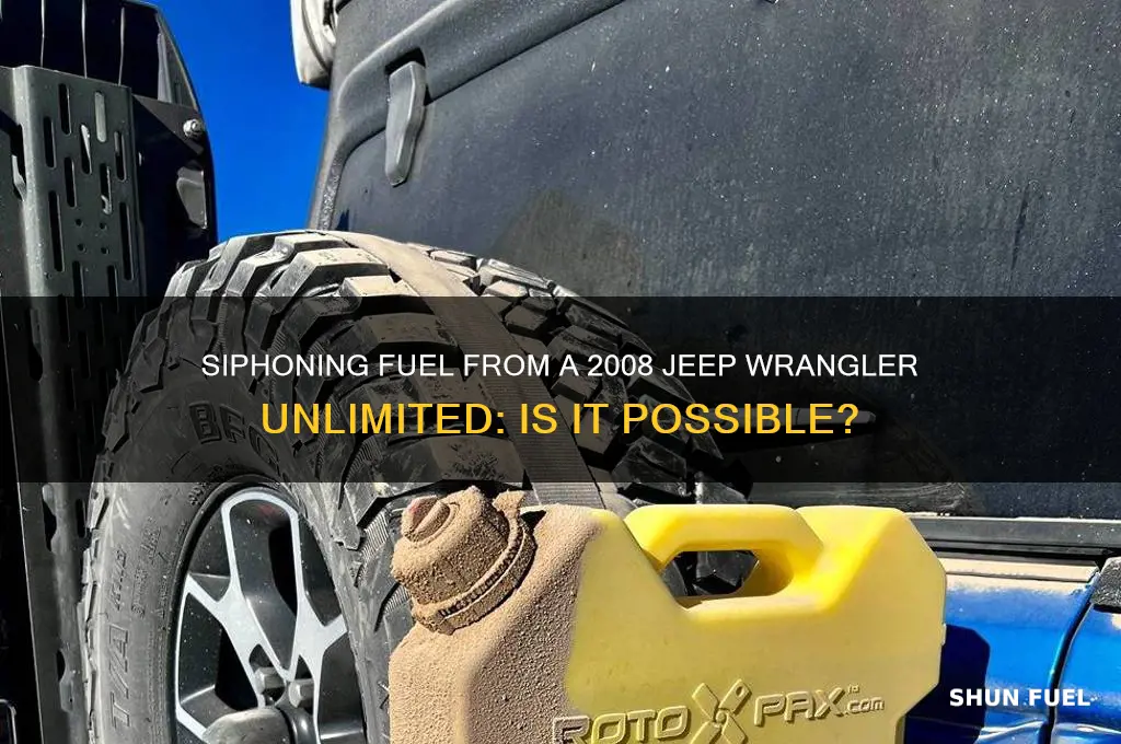 can you siphon fuel from a 2008 jeep wrangler unlimited