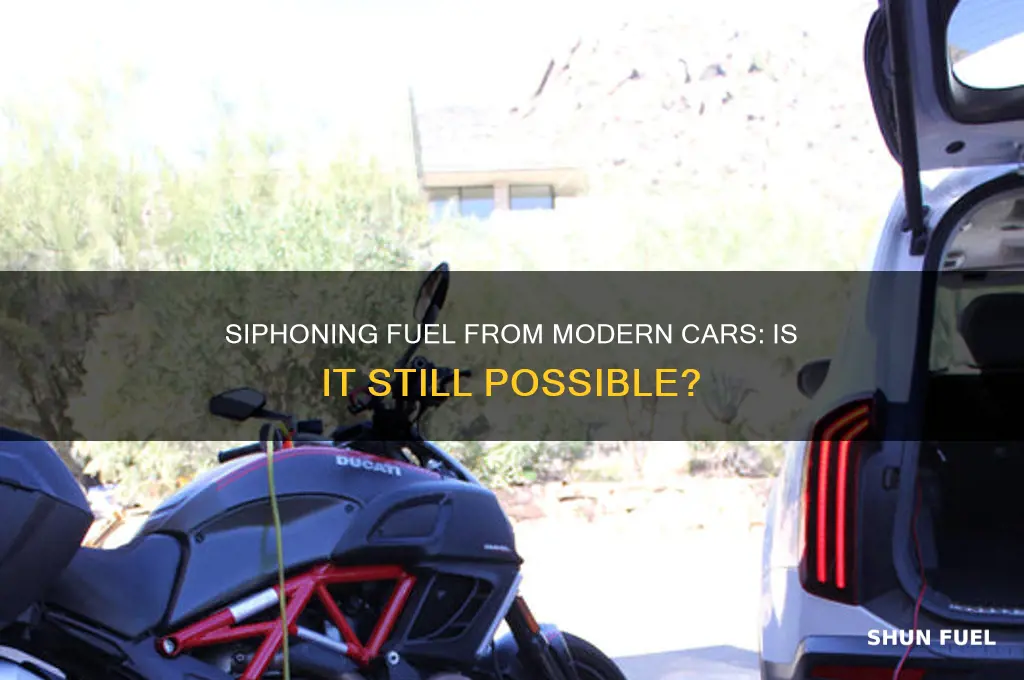 can you siphon fuel from modern cars