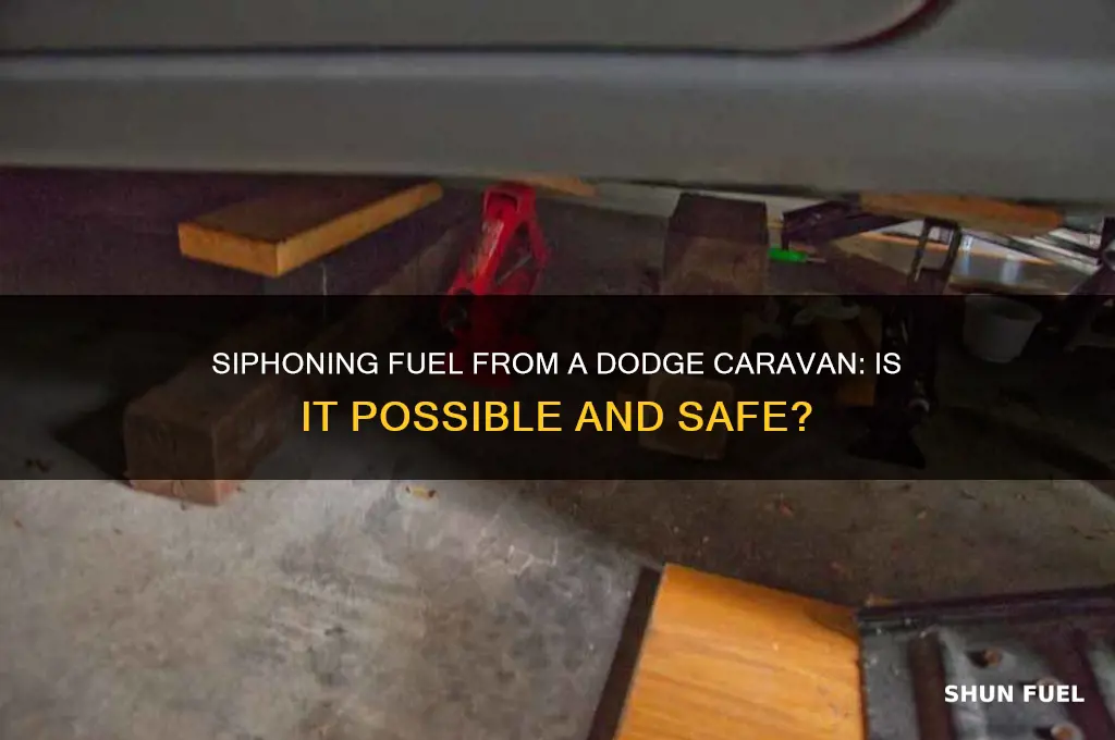 can you siphon the fuel from a dodge caravan