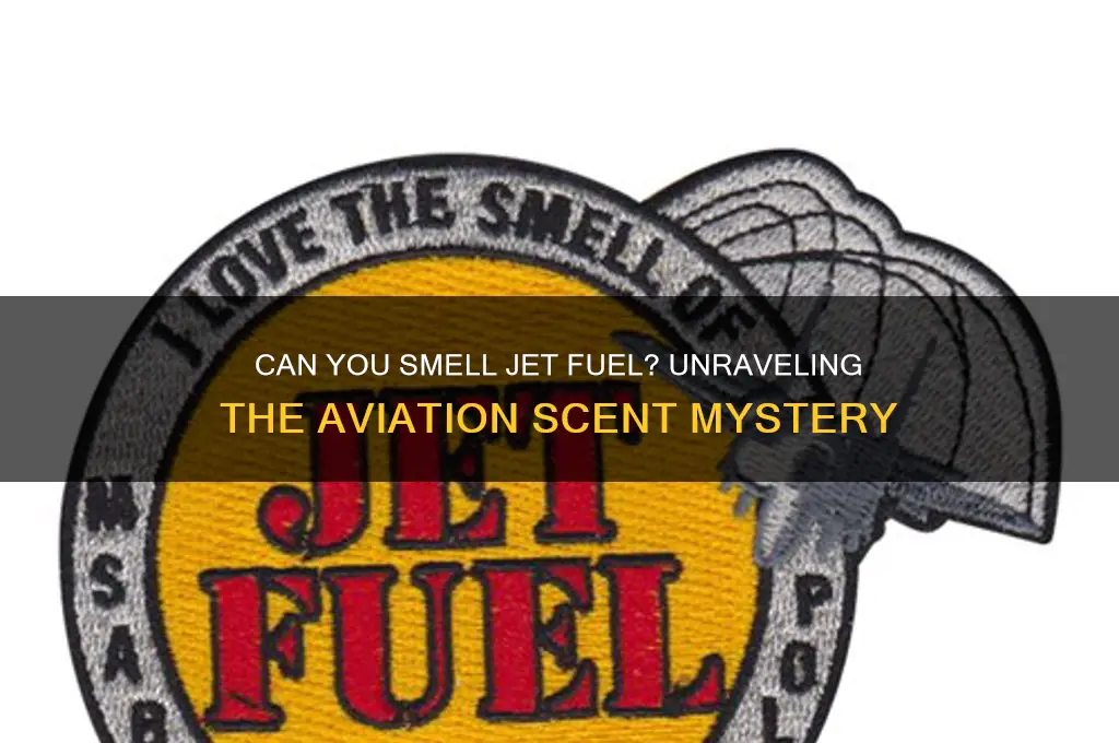 can you smell jet fuel