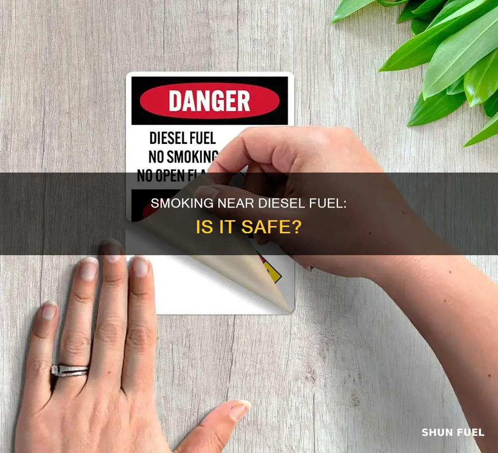 can you smoke around diesel fuel