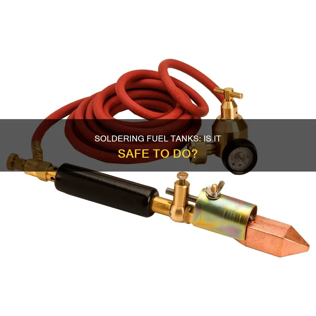 can you solder a fitting to a fuel tank