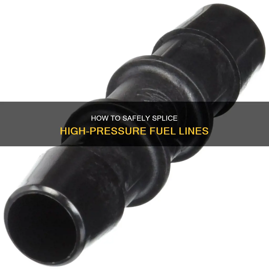 can you splice a high pressure fuel line