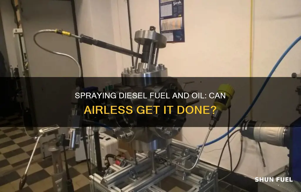 can you spray diesel fuel and oil with an airless