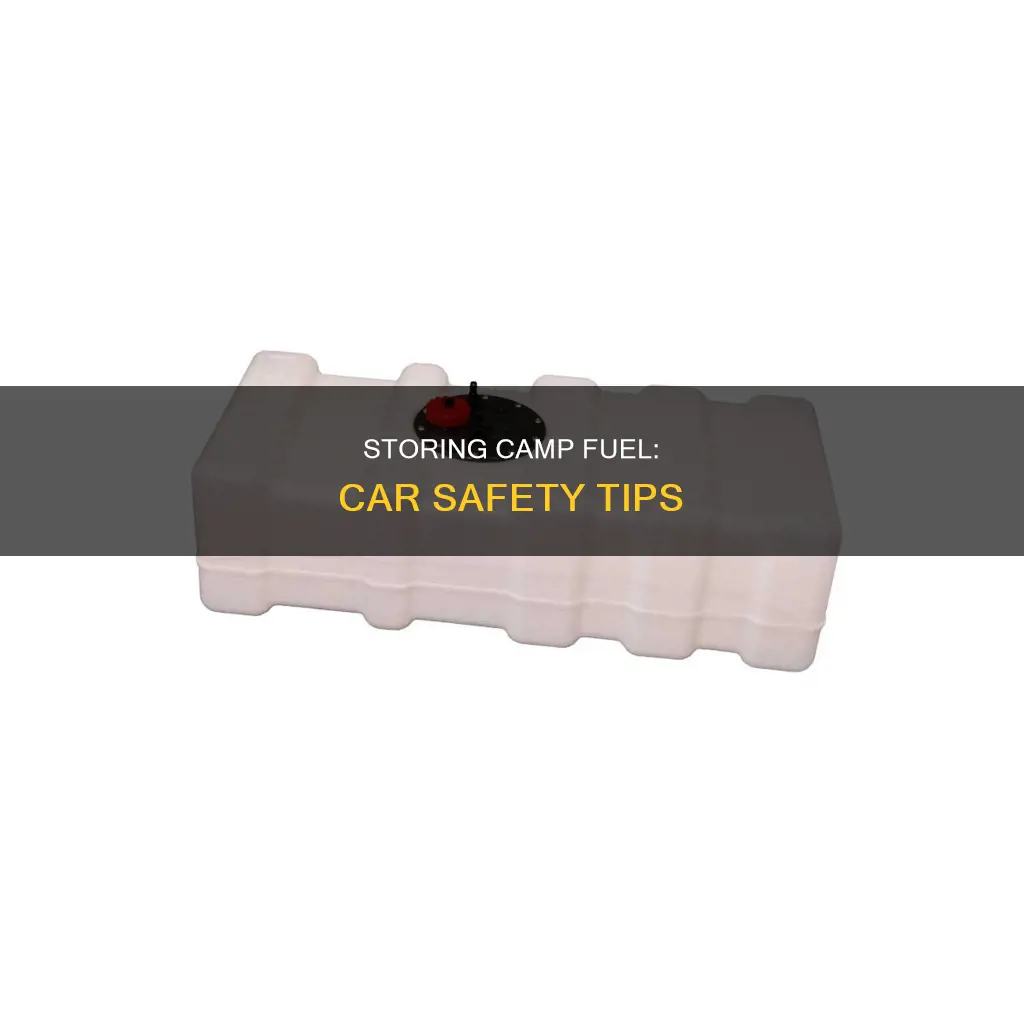 can you store camp fuel in your car
