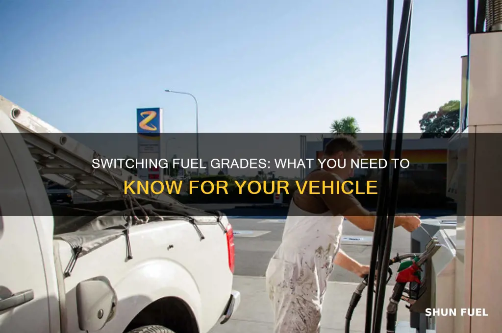 can you switch fuel grades