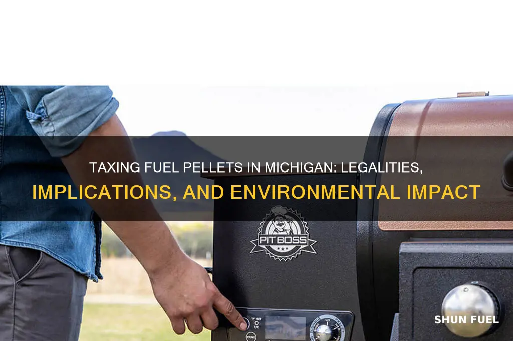can you tax fuel pellets in michigan