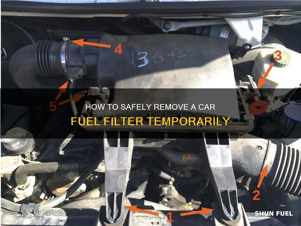 can you temporarily remove car fuel filter