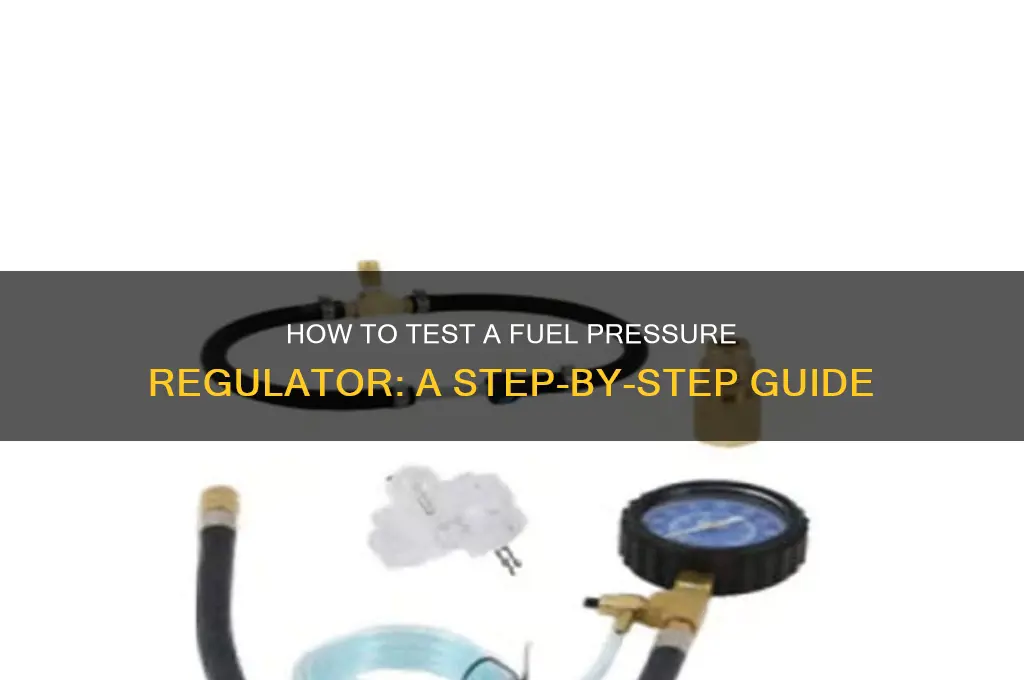 can you test a fuel pressure regulator