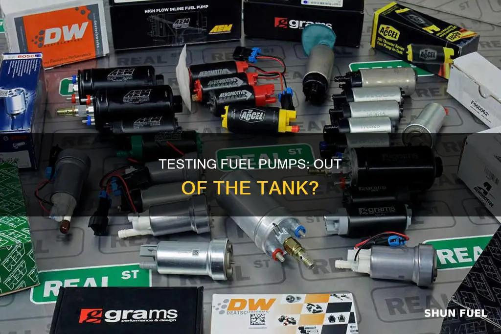 can you test a fuel pump out of the tank