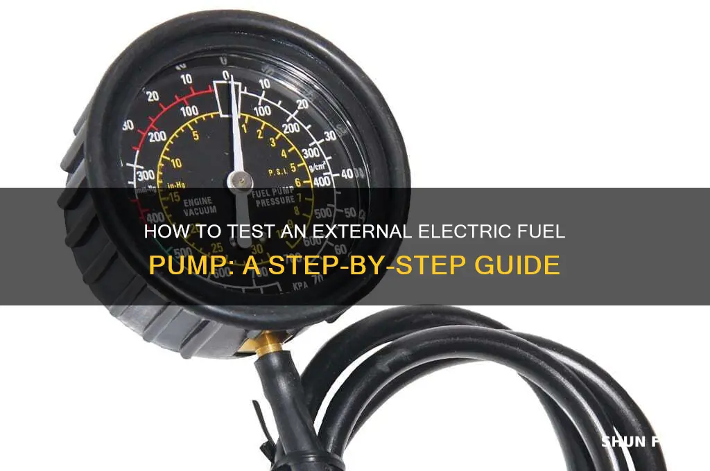 can you test external electric fuel pump