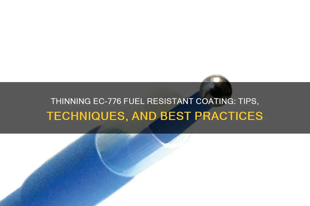 can you thin fuel resistant coating ec-776