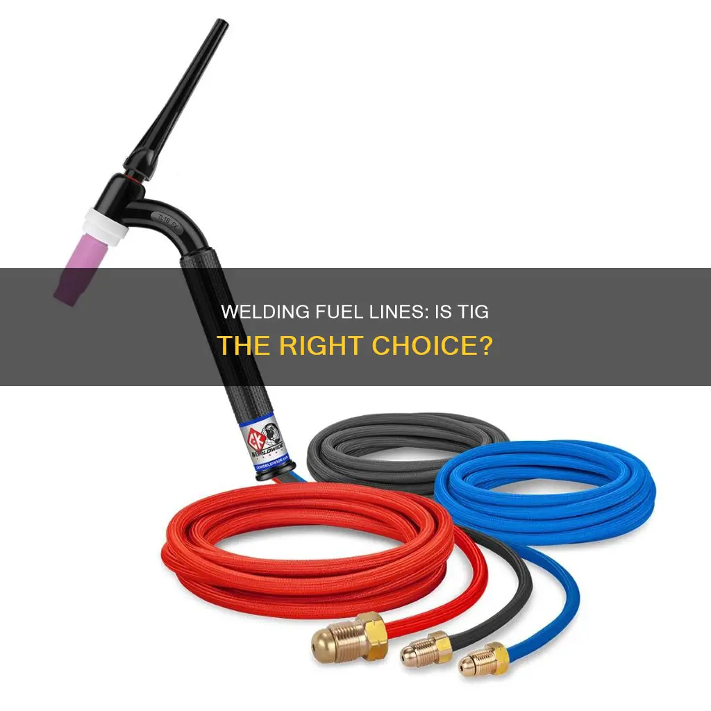 can you tig fuel lines