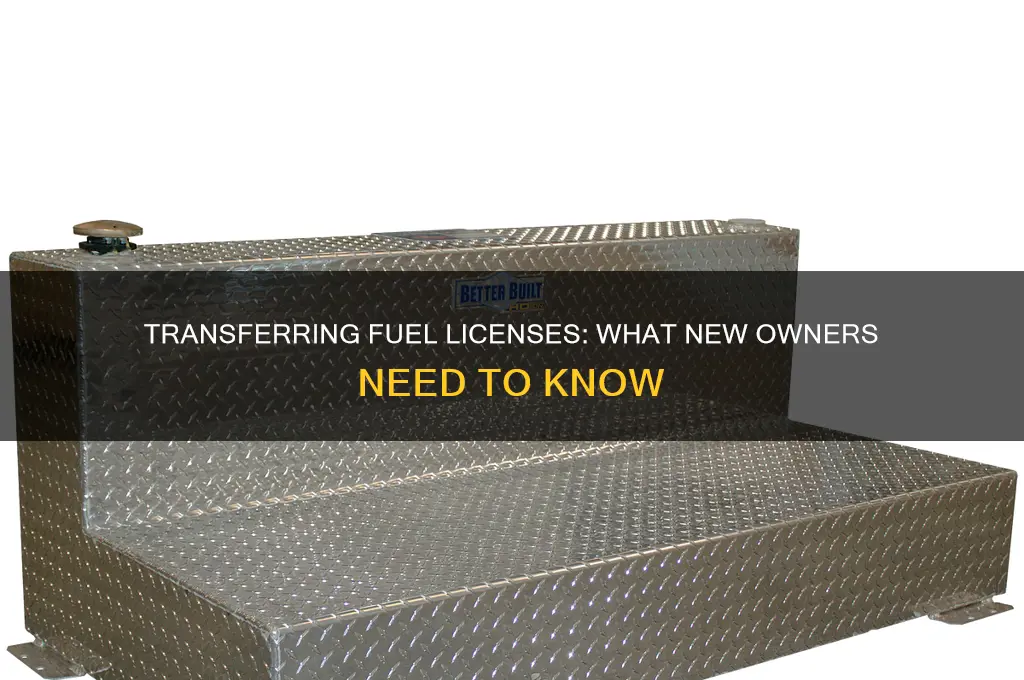 can you transfer a fuel license to the new owners