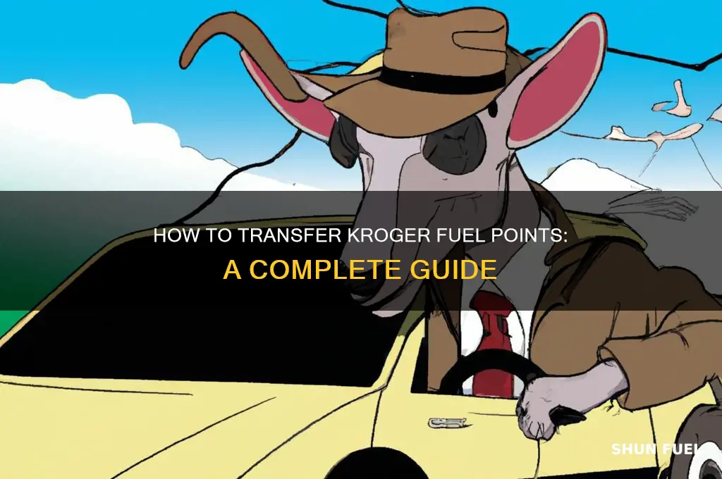 can you transfer kroger fuel points