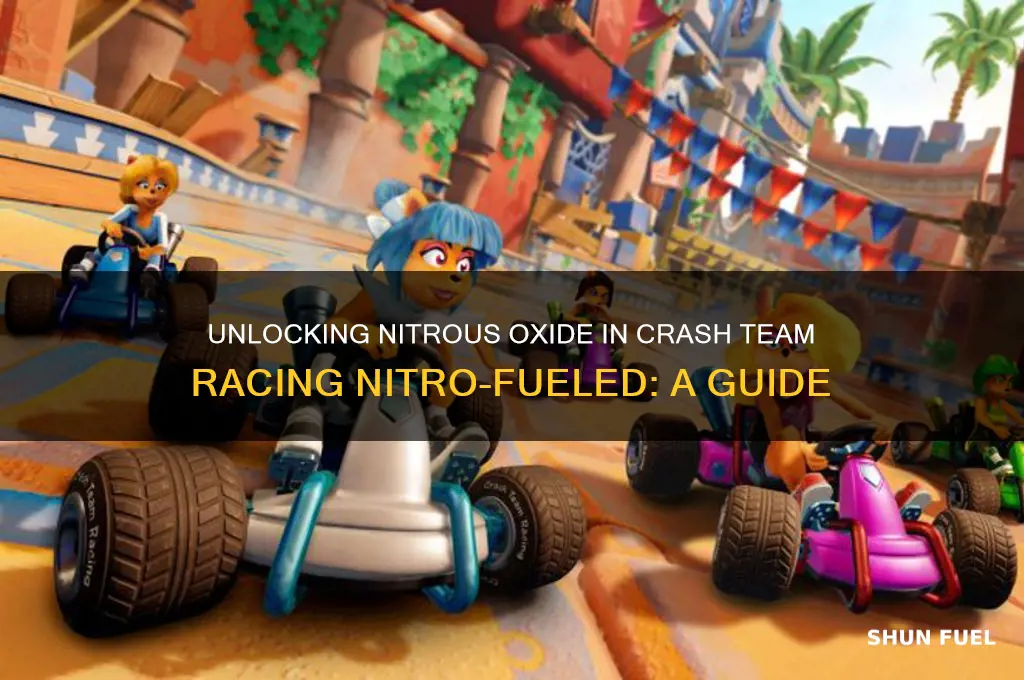 can you unlock nitrous oxide on crash team racing nitro-fueled
