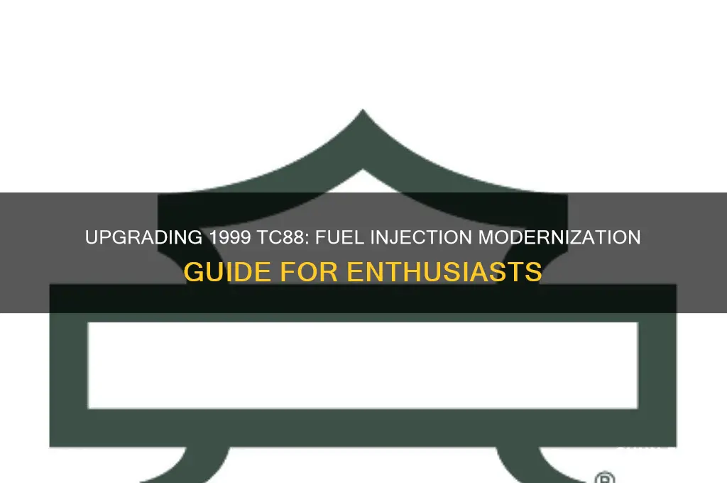can you upgrade 1999 tc88 to a newer fuel injection