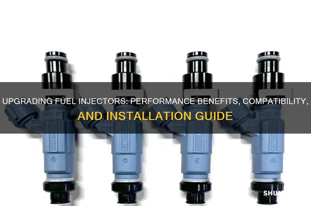 can you upgrade fuel injectors