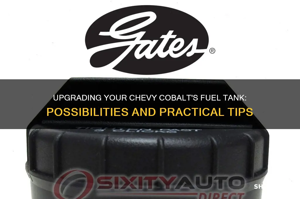 can you upgrade fuel tank on chevy cobalt