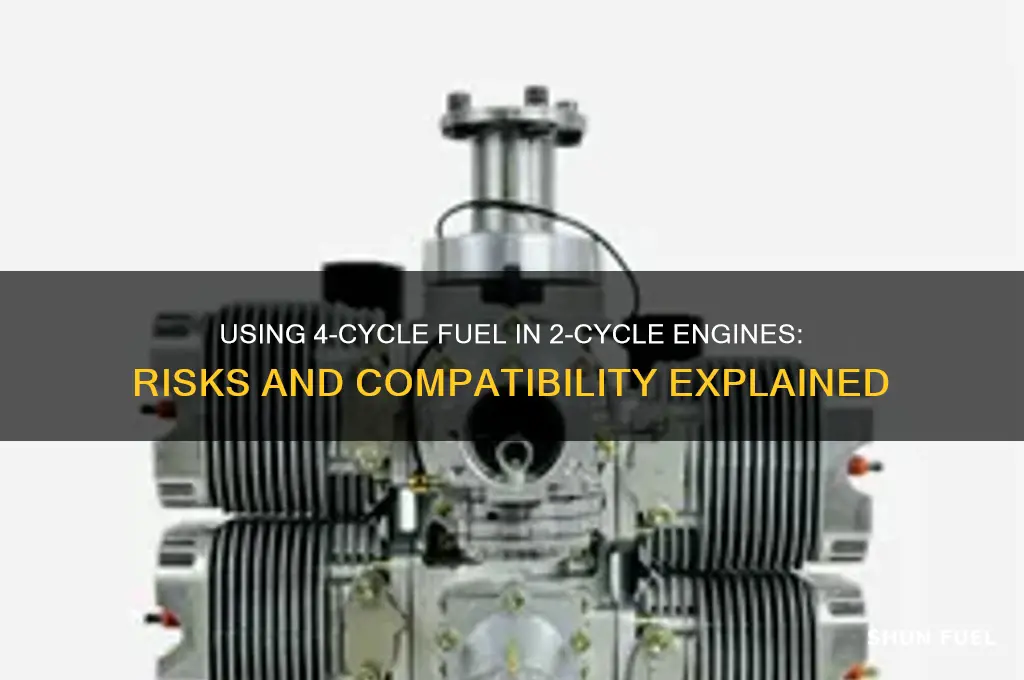 can you use 4 cycle fuel in a two-cycle engine